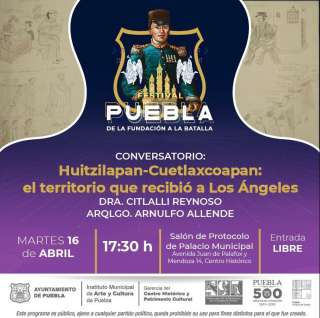 El Ayuntamiento de Puebla informa sobre la agenda artística y cultural que se estará llevando a cabo con motivo del 493 aniversario