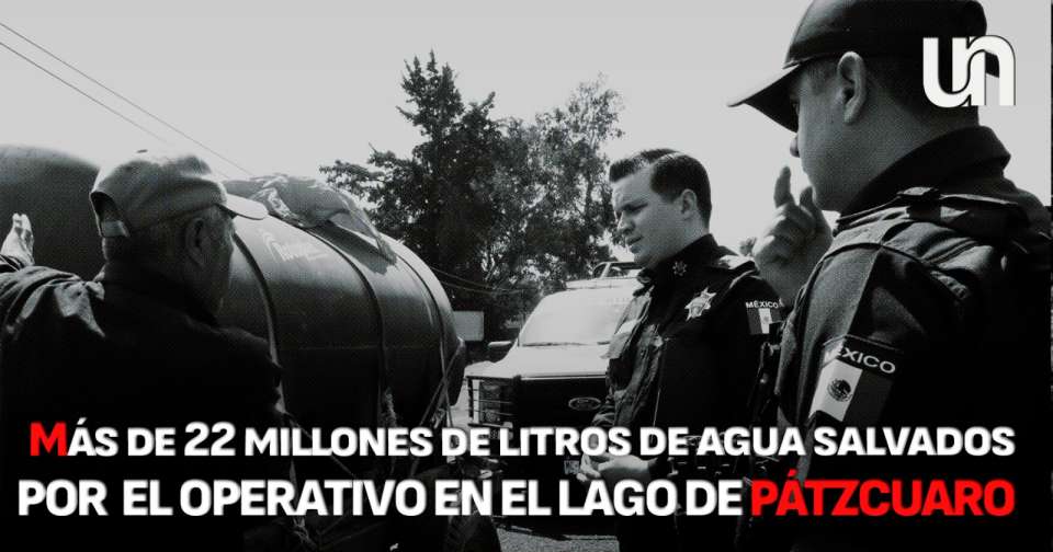 Más de 22 millones de litros de agua se han salvado con el operativo en el Lago de Pátzcuaro